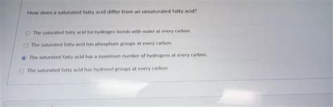 Solved How does a saturated fatty acid differ from an | Chegg.com