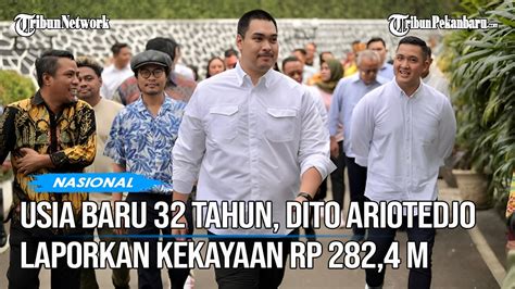 Menpora Dito Laporkan Harta Kekayaan Rp282 Miliar Punya 4 Rumah Dan 1