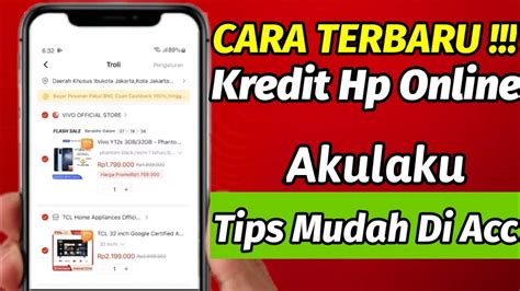 Mudah Di ACC Cara Terbaru Kredit Hp Online Di Akulaku Apk Kredit Hp