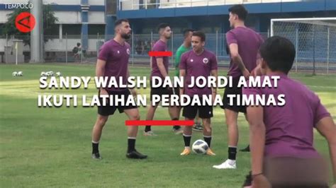 Sandy Walsh Dan Jordi Amat Ikuti Latihan Perdana Timnas Indonesia