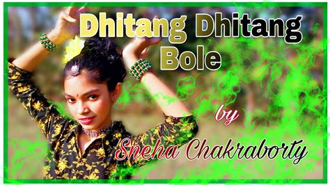 Dhitang Dhitang Bole Youtube