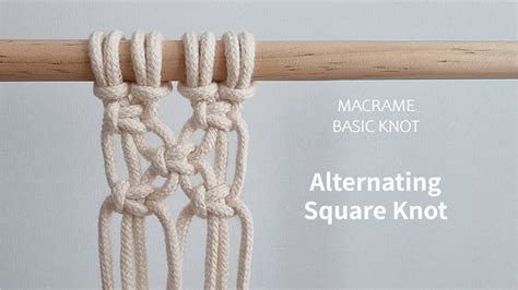 Macrame Basic I Alternating Square Knot Youtube