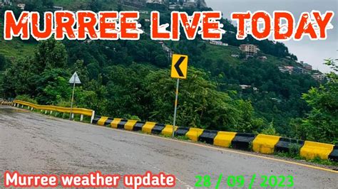 Murree Live Today Murree Weather Update I Murree 28 09 2023 YouTube