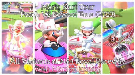 All Variants Of N64 Royal Raceway With Mario Tuxedo Mario Kart Tour