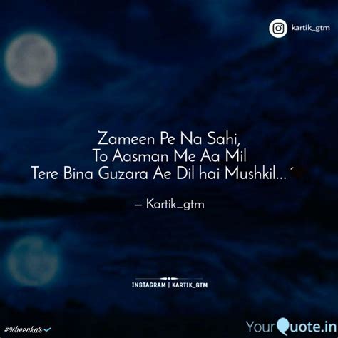 Zameen Pe Na Sahi To Aas Quotes Writings By Kartik Gautam