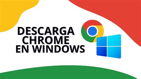 Cómo descargar Google Chrome en su PC Windows YouTube