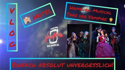 Einfach Unvergesslich Tanz Der Vampire Musical Hamburg Vlog