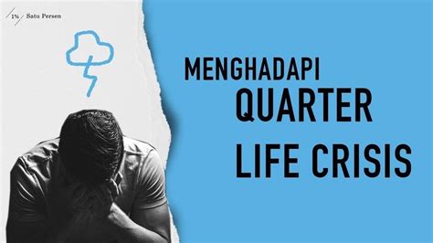 Bagaimana Menghadapi Quarter Life Crisis Apakah Berbahaya Vidio