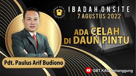 Pdt Paulus Arif Budiono ADA CELAH DI DAUN PINTU Minggu 07 08 2022