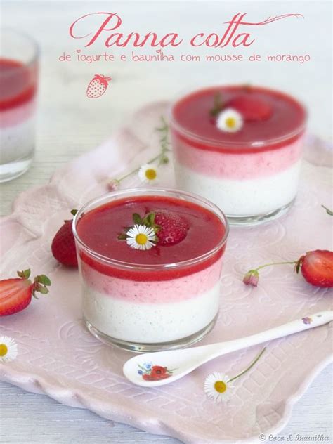 Panna Cotta De Iogurte E Baunilha Mousse De Morango Coco E