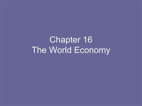 Chapter 16 World Economy Ppt