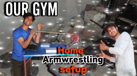 Things Equipments You Need At Home For Armwrestling Armwrestling At