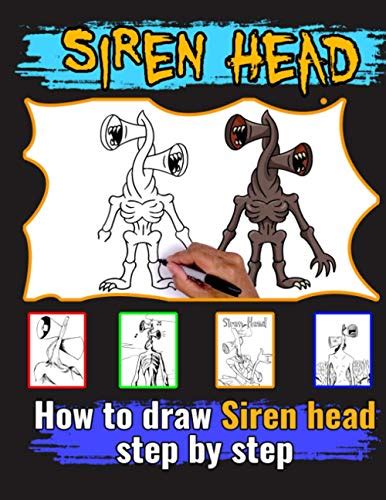 How To Draw Siren Head Step By Step This Book Teach You Step By Step