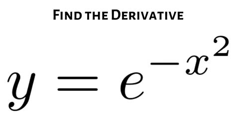 Learn How To Use The Chain Rule To Differentiate The Exponential Function Y E X2 Youtube