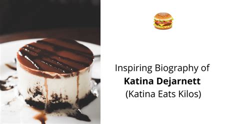 Katina Dejarnett (Katina Eats Kilos) - Detailed Biography