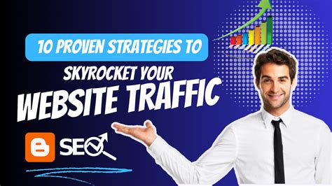 10 Proven Strategies To Skyrocket Your Website Traffic In 2023 By