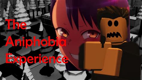 The Aniphobia Experience Conquering Fears Youtube