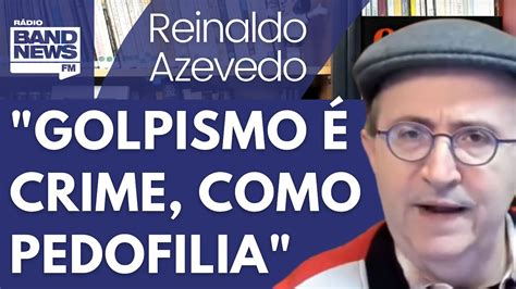 Reinaldo H Diferen A Entre Grupo Golpista E Grupo Pr Pedofilia