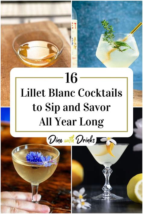 Lillet Blanc Cocktails To Sip And Savor All Year Long