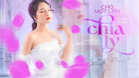 CHO MỘT LẦN CHIA LY MV LYRICS Ca sĩ Phương Diễm Huyền Đường vào