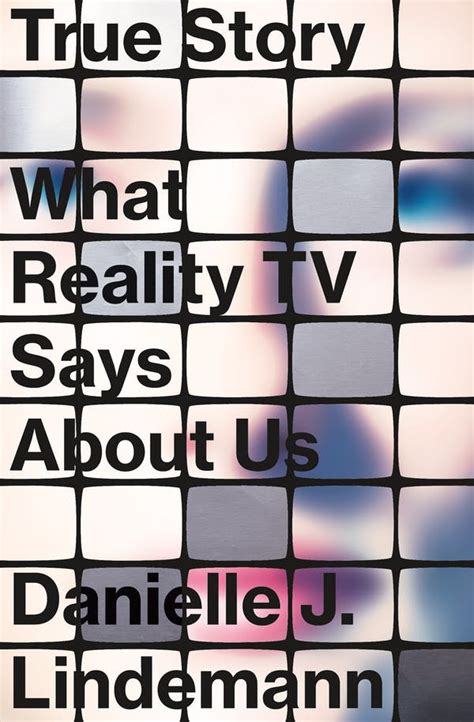 Danielle J Lindemann True Story What Reality Tv Says About Us 2022