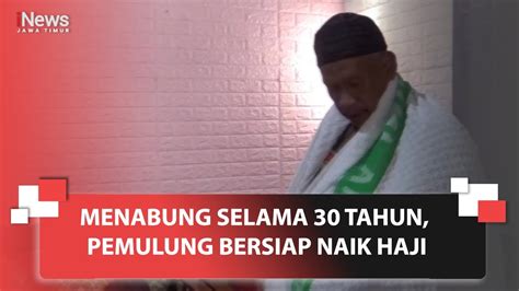 Menabung Selama Tahun Pemulung Bersiap Naik Haji Youtube