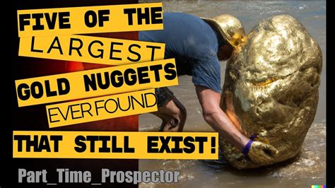 Five Of The Largest Gold Nuggets Ever Found That Still Exist Massive