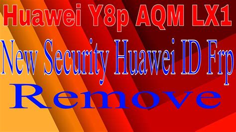 Huawei Y8p Aqm Lx1 Frp Lock New Security Huawei Id Frp Remove Tested Youtube