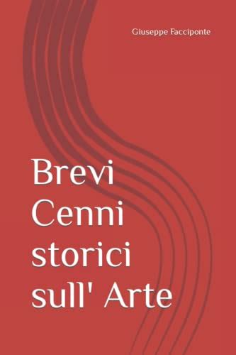 Brevi Cenni Storici Sull Arte By Giuseppe Facciponte Goodreads