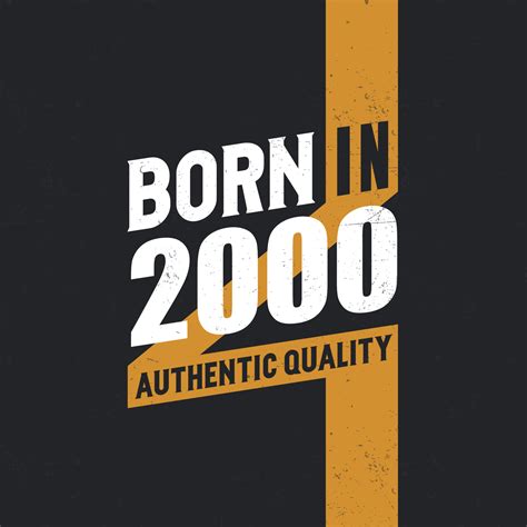 Born in 2000 Authentic Quality 2000 birthday people 14048481 Vector Art