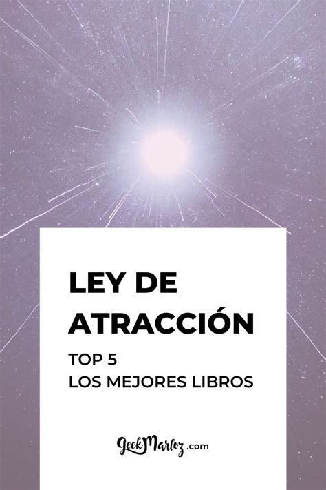 Top 5 Los mejores libros sobre la Ley de atracción GeekMarloz