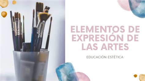 Elementos De La Expresión De Las Artes Youtube