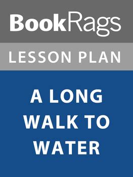 A Long Walk To Water Lesson Plans By Bookrags Teachers Pay Teachers