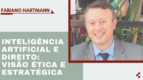 FABIANO HARTMANN INTELIGÊNCIA ARTIFICIAL E DIREITO VISÃO ÉTICA E