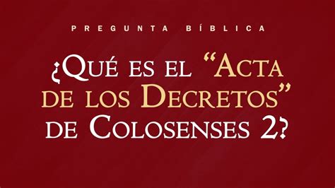 Qué es el Acta de los Decretos de Colosenses 2 Iglesia de Dios Unida