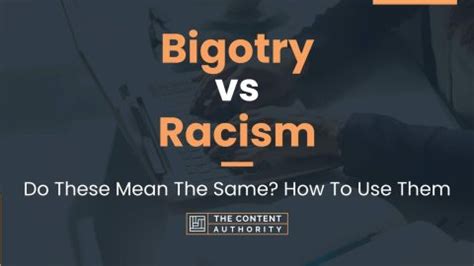 Bigotry Vs Racism Do These Mean The Same How To Use Them