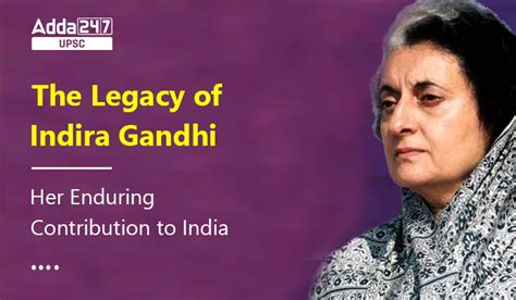 Legacy of Indira Gandhi: Her Enduring Contribution to India