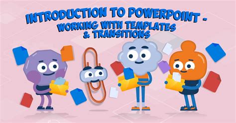 PowerPoint: Templates And Transitions | TalentLibrary