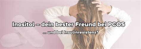 Inositol Bei Insulinresistenz Und Pcos Biochemie F R Dein Genetisches