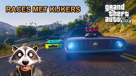 LIVE GTA 5 RACES DOEN MET KIJKERS GTA 5 Nederlands YouTube