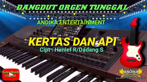 KERTAS DAN API DANGDUT ORGEN TUNGGAL ANDIKA ENTERTAINMENT YouTube