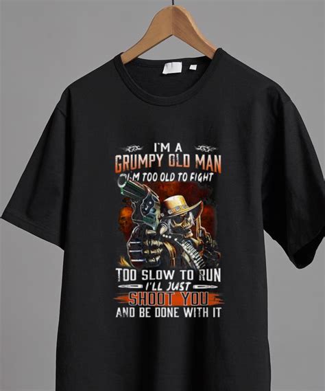 Top Im A Grumpy Old Man Too Old To Fight Too Slow To Run Shirt Hoodie