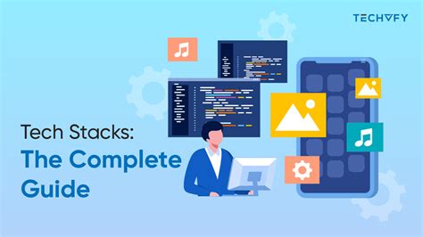 Tech Stacks The Complete Guide