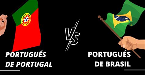 Diferencias Entre El Portugu S Brasile O Y El Portugu S De Portugal