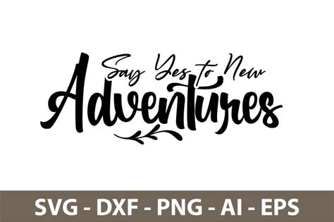 Say Yes To New Adventures Svg By Orpitabd Thehungryjpeg