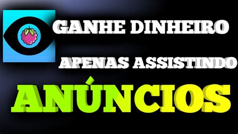 GANHE DINHEIRO APENAS ASSISTINDO ANÚNCIOS SAQUE MÍNIMO DE R 1 20