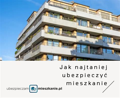 Najta Sze Ubezpieczenie Mieszkania Gdzie Kupi Ile Kosztuje