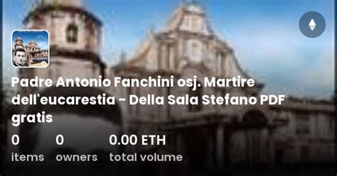 Padre Antonio Fanchini Osj Martire Dell Eucarestia Della Sala