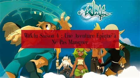 Wakfu Saison D Couvrez L Pop E Tant Attendue Et Sa Date De Sortie