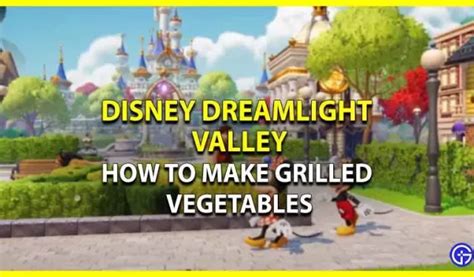 Disney Dreamlight Valley How To Grill Vegetables 4pmtech English